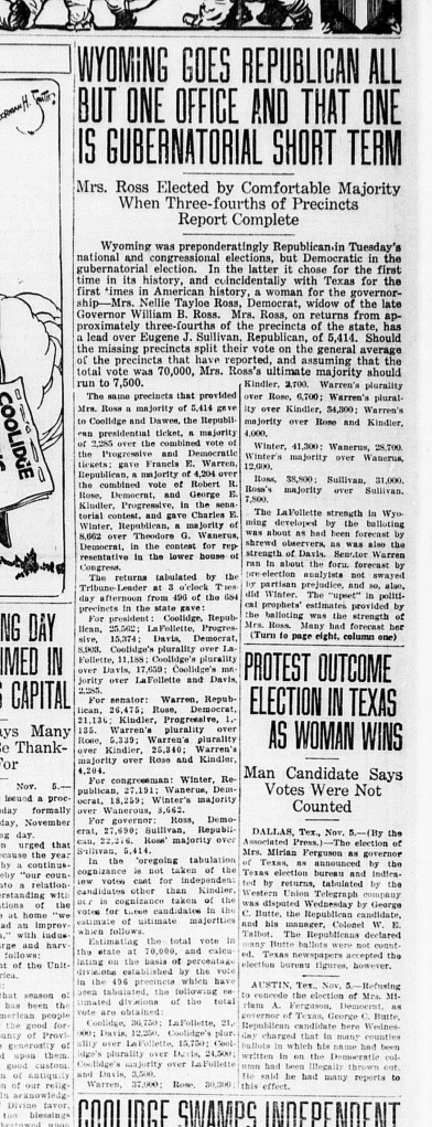 Nellie won the governor's race in 1924. She was the only Democratic candidate elected to a statewide office in Wyoming that year. (WSA Cheyenne Daily Leader 11-5-1924)