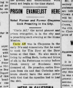 Uncle Alf occasionally made visits to Cheyenne, as this 1905 article notes.  (WSA Wyoming Weekly Tribune 6-13-1905 p2)