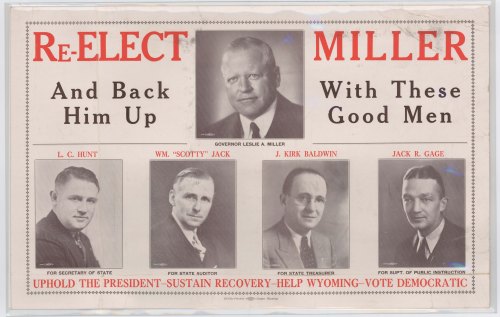 1934 Democratic Party campaign poster. The 1934 election was a success for the Democratic Party. For the first time in Wyoming history, all five state-wide elected offices were won by the party. (WSA)
